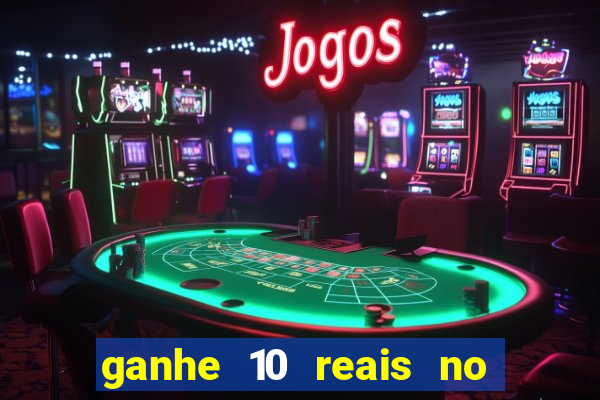 ganhe 10 reais no cadastro bet